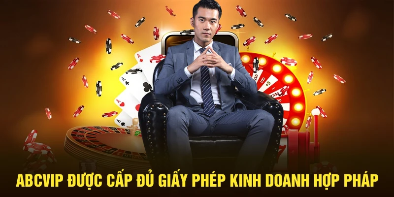 ABCVIP được cấp đủ giấy phép kinh doanh hợp pháp