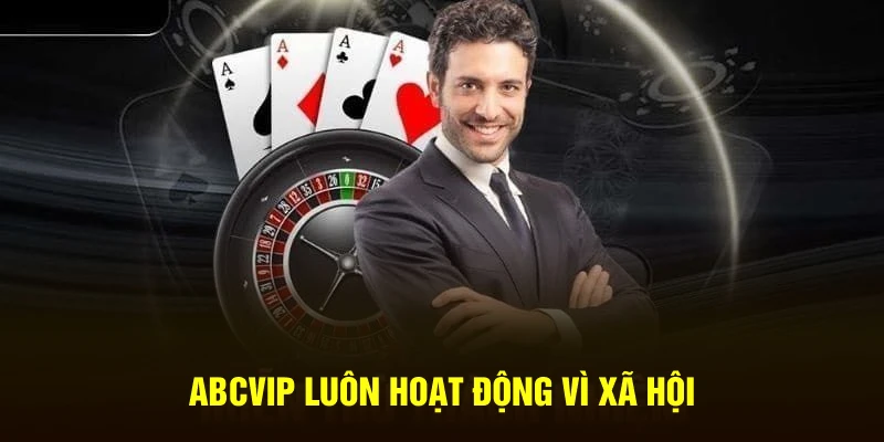 ABCVIP luôn hoạt động vì xã hội