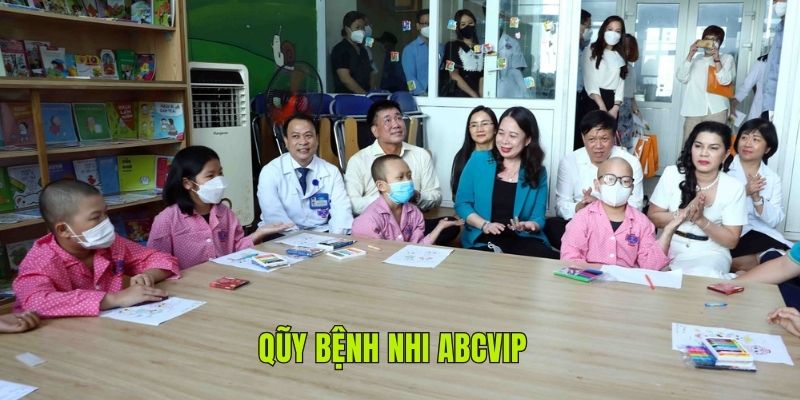 Quỹ Bệnh Nhi ABCVIP - Bảo Vệ Mầm Non Ngay Từ Hôm Nay